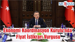 Ekonomi Koordinasyon Kurulu'nda Fiyat İstikrarı Vurgusu