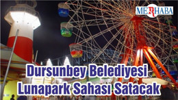 Dursunbey Belediyesi Lunapark Sahası Satacak