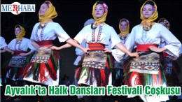Ayvalık’ta Halk Dansları Festivali Coşkusu