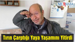 Tırın Çarptığı Yaya Yaşamını Yitirdi