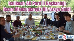 Balıkesir AK Parti İl Başkanlığı Basın Mensuplarıyla Bir Araya Geldi
