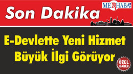 E-Devlette Yeni Hizmet Büyük İlgi Görüyor