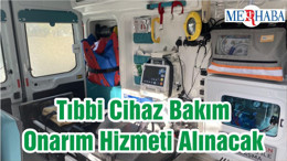 Tıbbi Cihaz Bakım Onarım Hizmeti Alınacak