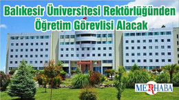 Balıkesir Üniversitesi Rektörlüğünden Öğretim Görevlisi Alacak