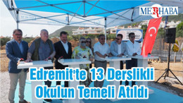 Edremit'te 13 Derslikli Okulun Temeli Atıldı