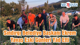 Sındırgı Belediye Başkanı Ekrem Yavaş Eski Günleri Yâd Etti