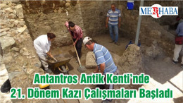 Antantros Antik Kenti’nde 21. Dönem Kazı Çalışmaları Başladı