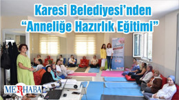 Karesi Belediyesi’nden “Anneliğe Hazırlık Eğitimi”