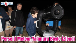 Perseid Meteor Yağmuru Böyle İzlendi