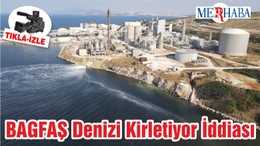 BAGFAŞ Denizi Kirletiyor İddiası