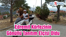 Edremit Körfezinin Gönüllü Tanıtım Elçisi Oldu