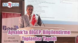 Ayvalık’ta BİGEP Bilgilendirme Toplantısı Yapıldı