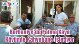Burhaniye’de Fatma Kaya Köyünde Kahvehane İşletiyor