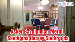 Asker Bavulundan Mermi Sandığına Herşey Sındırgı’da