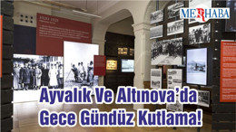 Ayvalık Ve Altınova’da Gece Gündüz Kutlama!