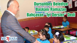 Dursunbey Belediye Başkanı Ramazan Bahçavan ‘’İyi Dersler’’ Dedi