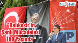 ‘’Balıkesir’in Şanlı Mücadelesi 100 Yaşında’’