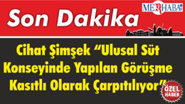 Cihat Şimşek “Ulusal Süt Konseyinde Yapılan Görüşme Kasıtlı Olarak Çarpıtılıyor”