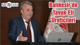 Balıkesir’de Tavuk Eti Üreticileri