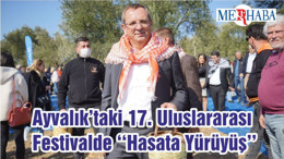 Ayvalık’taki 17. Uluslararası Festivalde ‘‘Hasata Yürüyüş’’