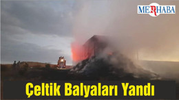 Çeltik Balyaları Yandı