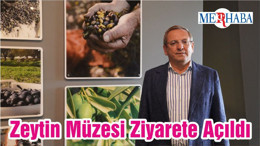 Zeytin Müzesi Ziyarete Açıldı