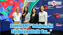 Banvit BRF “Odağımızda Sürdürülebilirlik Var...”