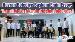 Havran Belediye Başkanı Emin Ersoy : ‘’İmam Hatip Lisesi Kuruluş Yıldönümü Kutlu Olsun’’