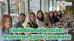 Ebelik Bölümü Öğrencileri Oryantasyon Eğitimi Tamamlandı