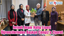 İvrindi İmam Hatip Lisesi Öğrencilerinden Başkan Cengiz’e Ziyaret