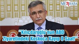 ‘’Kılıçdaroğlu’nun ABD Ziyaretindeki Koskoca Kayıp 8 Saat!’’
