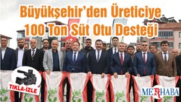 Büyükşehir’den Üreticiye 100 Ton Süt Otu Desteği