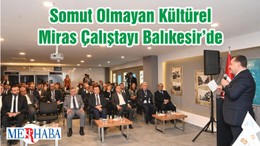 Somut Olmayan Kültürel Miras Çalıştayı Balıkesir’de