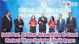 Şehit Prof. Dr. İlhan Varank Bilim Ve Sanat Merkezi Öğrencilerinden Büyük Başarı