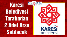 Karesi Belediyesi Tarafından 2 Adet Arsa Satılacak