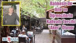 Balıkesir’de Aile ve Öğrencilerin Kahvaltı Tercihi “Aker” Oluyor