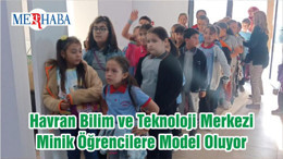 Havran Bilim ve Teknoloji Merkezi Minik Öğrencilere Model Oluyor