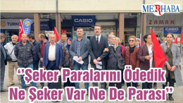 ‘’Şeker Paralarını Ödedik Ne Şeker Var Ne De Parası’’
