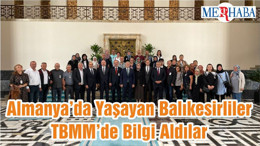 Almanya’da Yaşayan Balıkesirliler TBMM’de Bilgi Aldılar