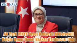 AK Parti MKYK üyesi Balıkesir Milletvekili Belgin Uygur Genel Başkan Yardımcısı Oldu