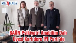 BAÜN Psikiyatri Anabilim Dalı Üyesi Karlıdere İYİ Parti’de