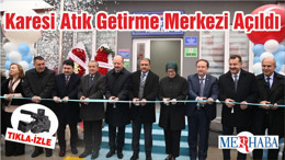 Karesi Atık Getirme Merkezi Açıldı