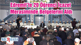 Edremit’te 20 Öğrenci İcazet Merasiminde Belgelerini Aldı