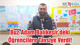 Buz Adam Balıkesir’deki Öğrencilere Tavsiye Verdi!