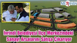 İvrindi Belediyesi İlçe Merkezindeki Sanayi Arsalarını Satışa Çıkarıyor