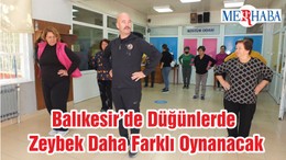 Balıkesir’de Düğünlerde Zeybek Daha Farklı Oynanacak