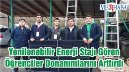 Yenilenebilir Enerji Stajı Gören Öğrenciler Donanımlarını Arttırdı