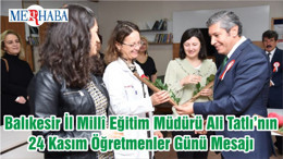 Balıkesir İl Millî Eğitim Müdürü Ali Tatlı’nın 24 Kasım Öğretmenler Günü Mesajı