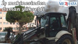 İş Makinesinden Yükselen Dumanlar Korkuttu