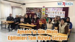 Ayvalık’ta Aile Okulu Eğitimleri Tüm Hızıyla Sürüyor